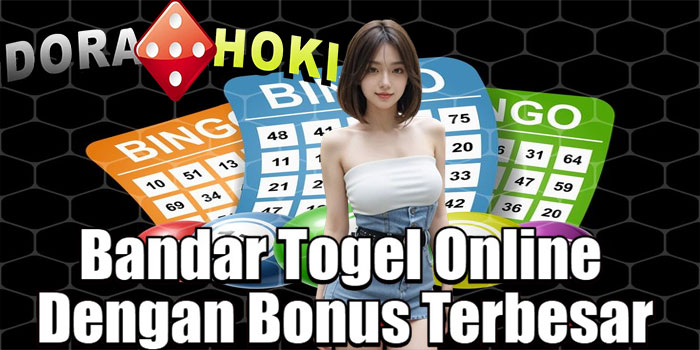 DORAHOKI – Bandar Togel Online Dengan Bonus Terbesar