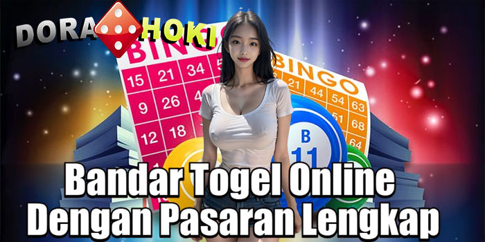 DORAHOKI – Bandar Togel Online Dengan Pasaran Lengkap