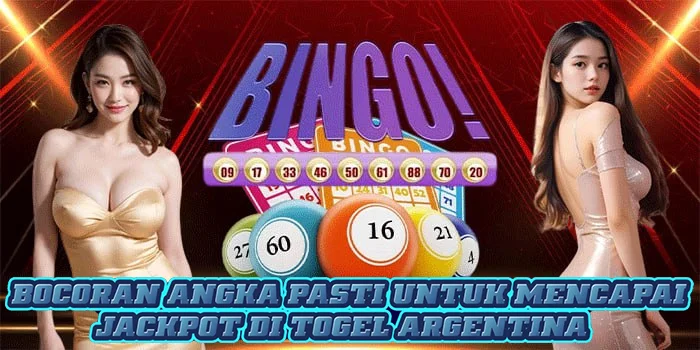 Bocoran Angka Pasti Untuk Mencapai Jackpot di Togel Argentina 