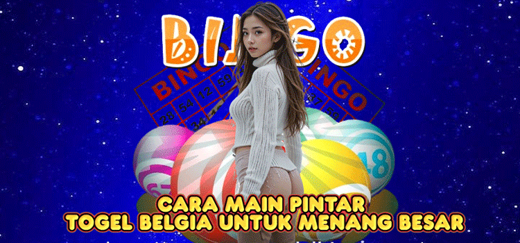 Cara Main Pintar Togel Belgia Untuk Menang Besar