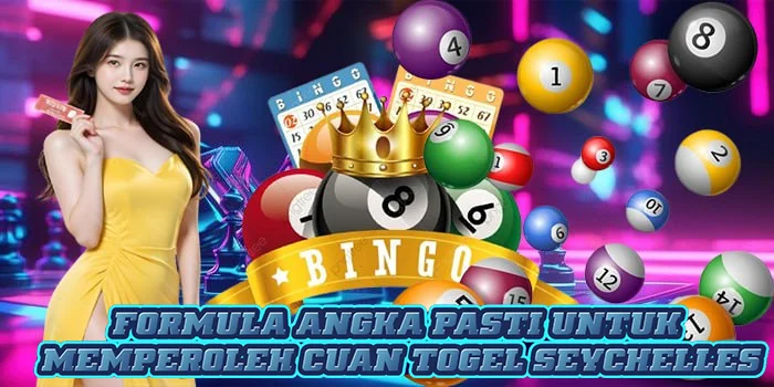 Formula Angka Pasti Untuk Memperoleh Cuan Togel Seychelles