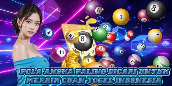Pola Angka Paling Dicari Untuk Meraih Cuan Togel Indonesia