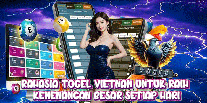 Rahasia Togel Vietnam untuk Raih Kemenangan Besar Setiap Hari