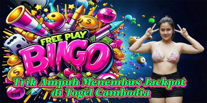 Trik Ampuh Menembus Jackpot di Togel Cambodia
