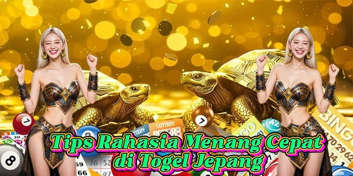 Tips Rahasia Menang Cepat di Togel Jepang