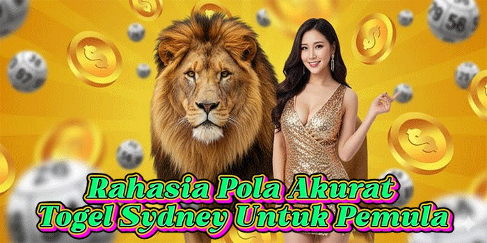 Rahasia Pola Akurat Togel Sydney Untuk Pemula